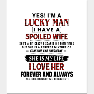 Yes! I'm A Lucky Man I Have A Spoiled Wife Posters and Art